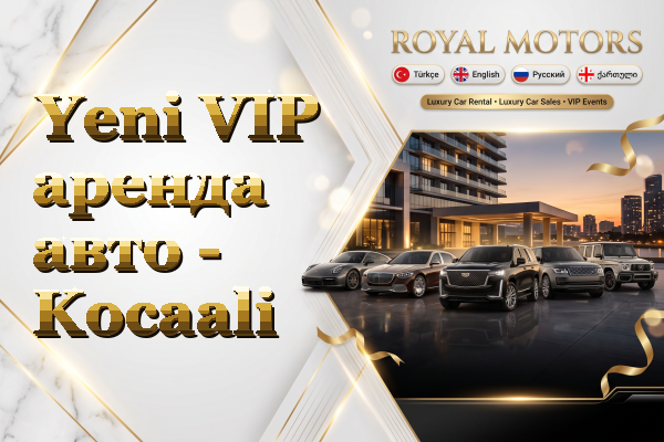 Yeni VIP аренда авто - Kocaali