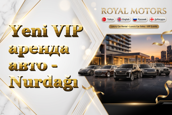 Yeni VIP аренда авто - Nurdağı