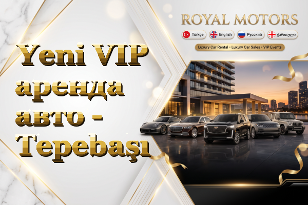 Yeni VIP аренда авто - Tepebaşı
