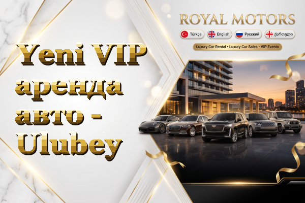Yeni VIP аренда авто - Ulubey