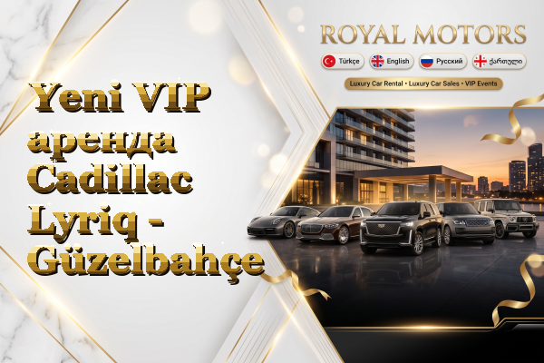 Yeni VIP аренда Cadillac Lyriq - Güzelbahçe
