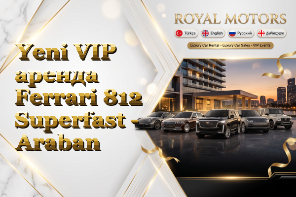 Yeni VIP аренда Ferrari 812 Superfast - Araban