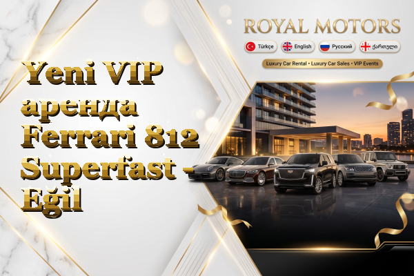 Yeni VIP аренда Ferrari 812 Superfast - Eğil