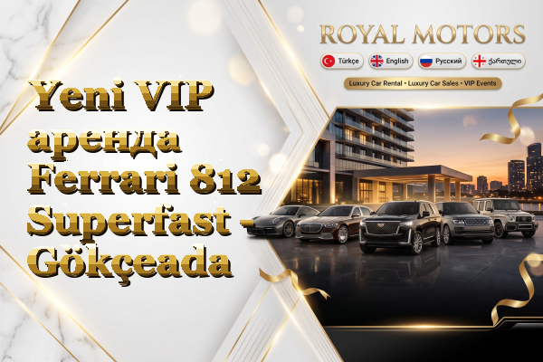 Yeni VIP аренда Ferrari 812 Superfast - Gökçeada