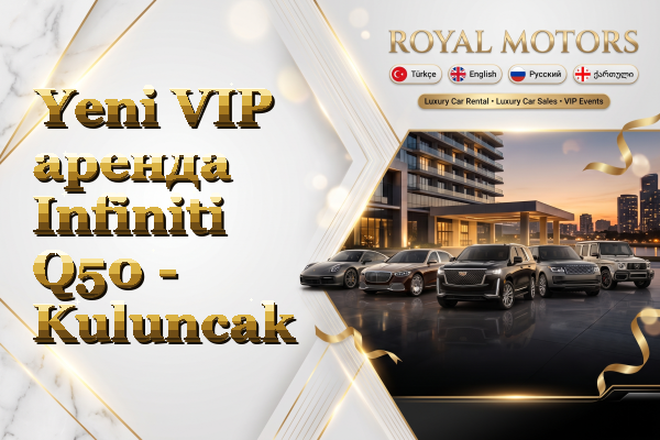 Yeni VIP аренда Infiniti Q50 - Kuluncak