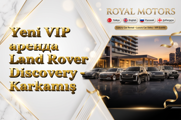 Yeni VIP аренда Land Rover Discovery - Karkamış