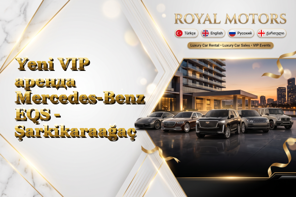 Yeni VIP аренда Mercedes-Benz EQS - Şarkikaraağaç