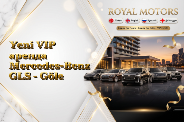 Yeni VIP аренда Mercedes-Benz GLS - Göle