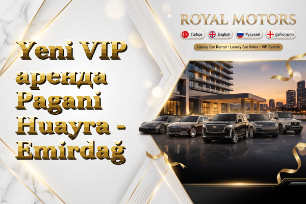 Yeni VIP аренда Pagani Huayra - Emirdağ