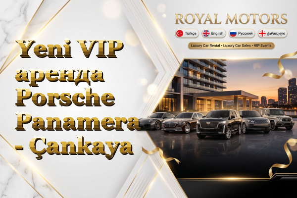 Yeni VIP аренда Porsche Panamera - Çankaya
