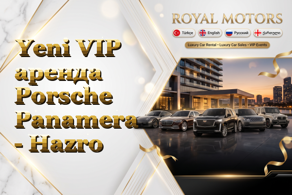 Yeni VIP аренда Porsche Panamera - Hazro