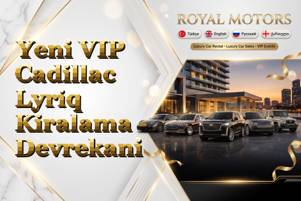 Yeni VIP Cadillac Lyriq Kiralama - Devrekani