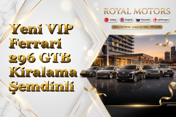 Yeni VIP Ferrari 296 GTB Kiralama - Şemdinli