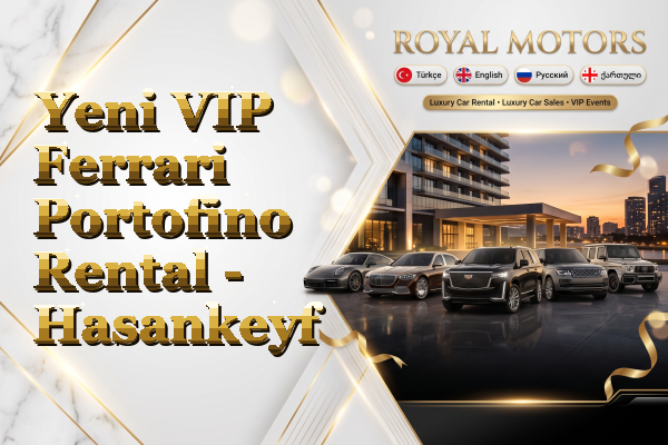 Yeni VIP Ferrari Portofino Rental - Hasankeyf
