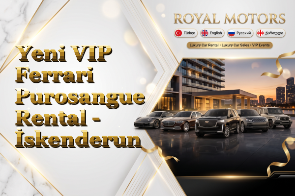 Yeni VIP Ferrari Purosangue Rental - İskenderun