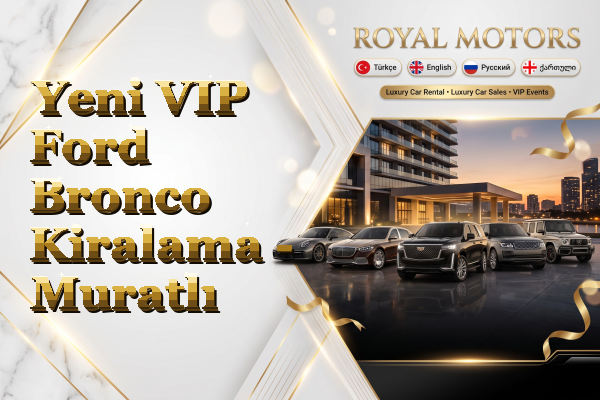 Yeni VIP Ford Bronco Kiralama - Muratlı