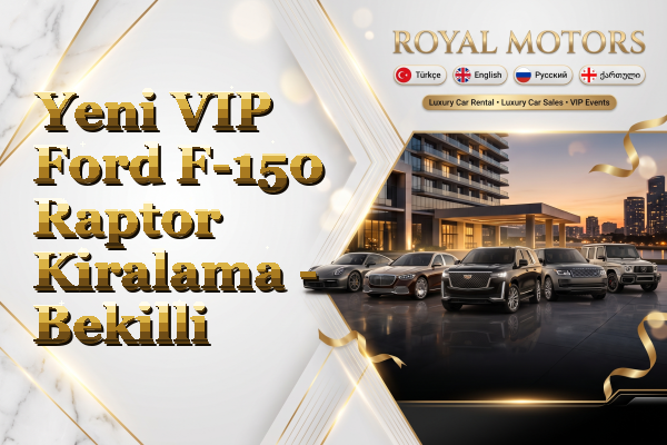 Yeni VIP Ford F-150 Raptor Kiralama - Bekilli