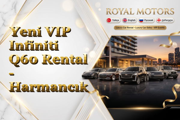 Yeni VIP Infiniti Q60 Rental - Harmancık