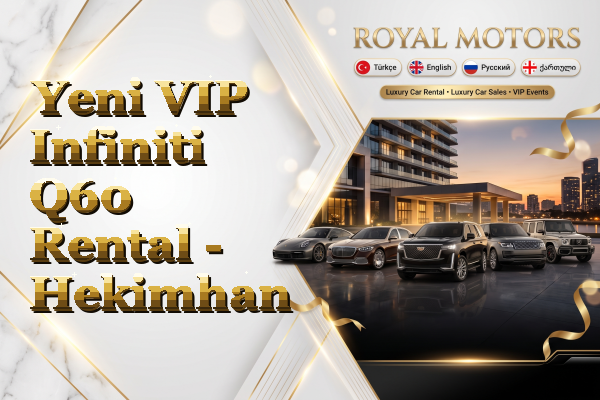 Yeni VIP Infiniti Q60 Rental - Hekimhan