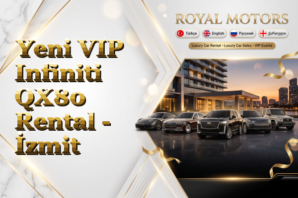 Yeni VIP Infiniti QX80 Rental - İzmit