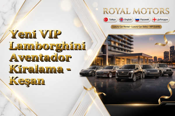 Yeni VIP Lamborghini Aventador Kiralama - Keşan