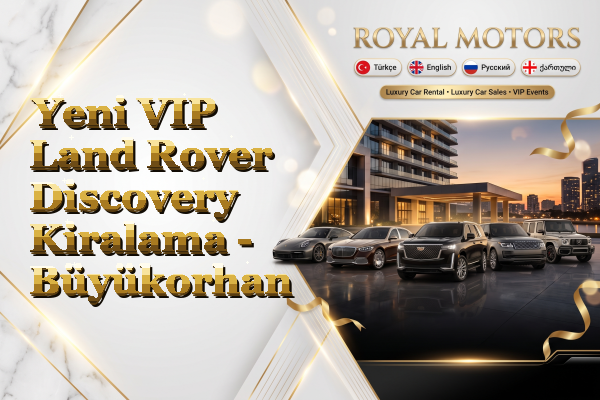 Yeni VIP Land Rover Discovery Kiralama - Büyükorhan