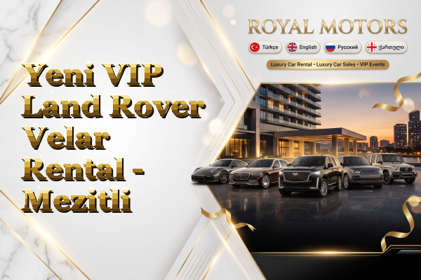 Yeni VIP Land Rover Velar Rental - Mezitli