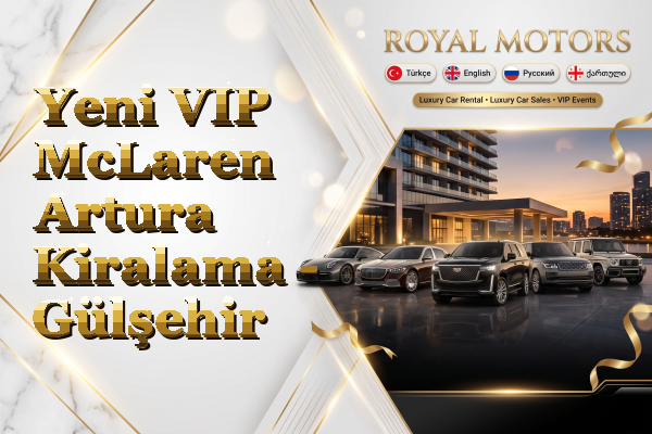 Yeni VIP McLaren Artura Kiralama - Gülşehir