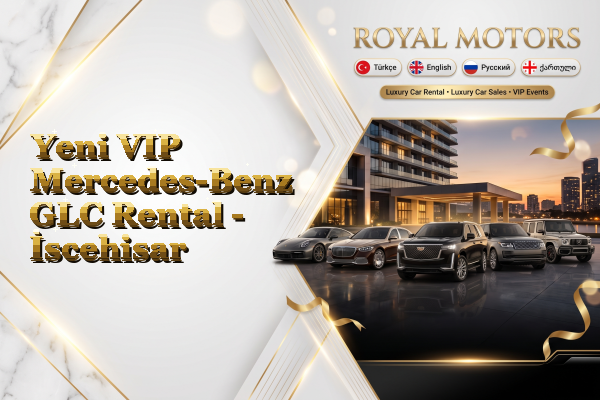 Yeni VIP Mercedes-Benz GLC Rental - İscehisar