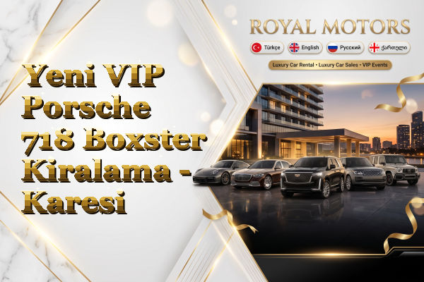 Yeni VIP Porsche 718 Boxster Kiralama - Karesi