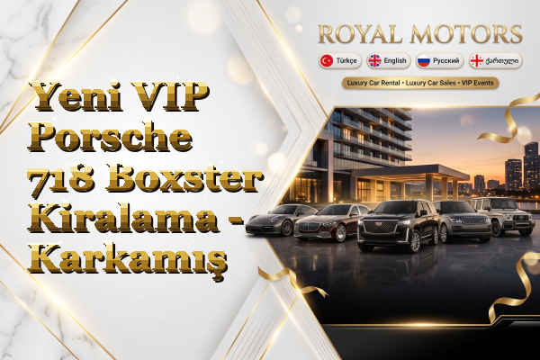 Yeni VIP Porsche 718 Boxster Kiralama - Karkamış