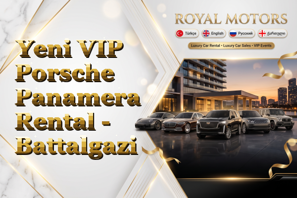 Yeni VIP Porsche Panamera Rental - Battalgazi