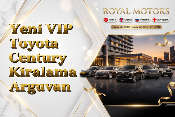 Yeni VIP Toyota Century Kiralama - Arguvan