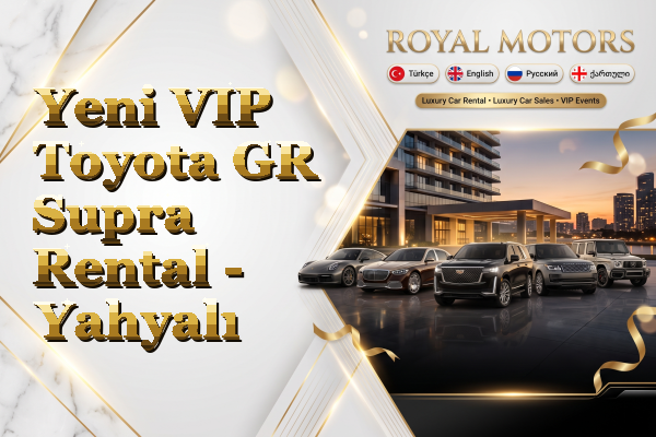 Yeni VIP Toyota GR Supra Rental - Yahyalı