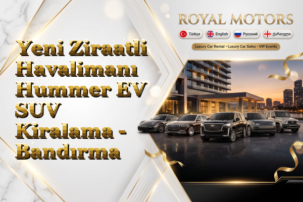 Yeni Ziraatli Havalimanı Hummer EV SUV Kiralama - Bandırma