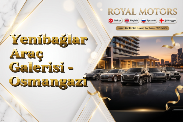 Yenibağlar Araç Galerisi - Osmangazi