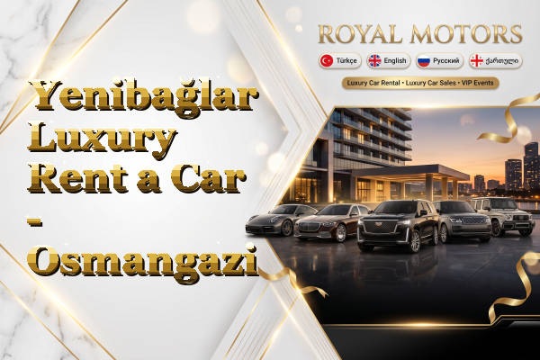 Yenibağlar Luxury Rent a Car - Osmangazi