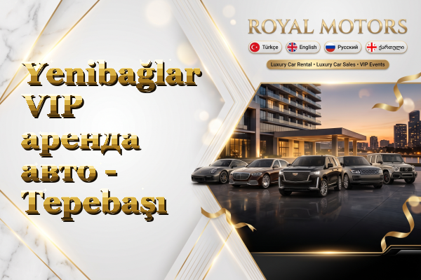 Yenibağlar VIP аренда авто - Tepebaşı