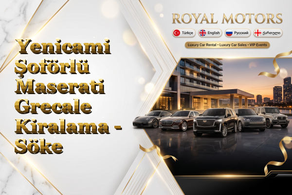 Yenicami Şoförlü Maserati Grecale Kiralama - Söke