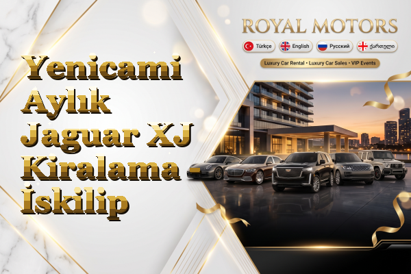 Yenicami Aylık Jaguar XJ Kiralama - İskilip