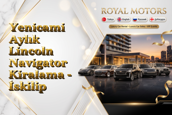 Yenicami Aylık Lincoln Navigator Kiralama - İskilip