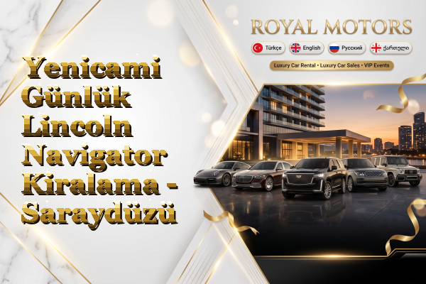 Yenicami Günlük Lincoln Navigator Kiralama - Saraydüzü