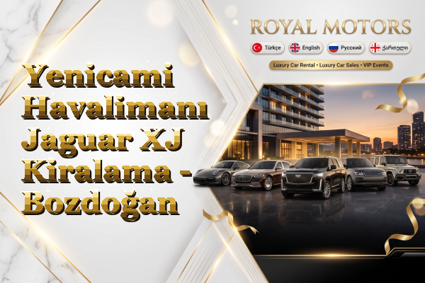 Yenicami Havalimanı Jaguar XJ Kiralama - Bozdoğan