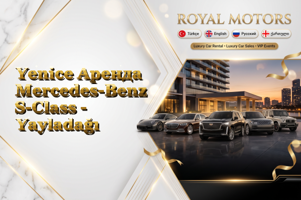 Yenice Аренда Mercedes-Benz S-Class - Yayladağı