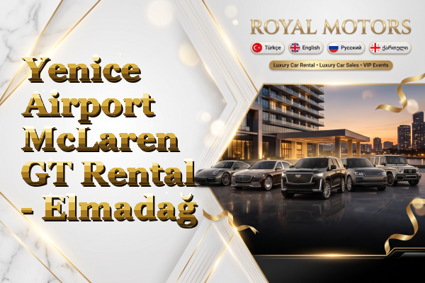 Yenice Airport McLaren GT Rental - Elmadağ