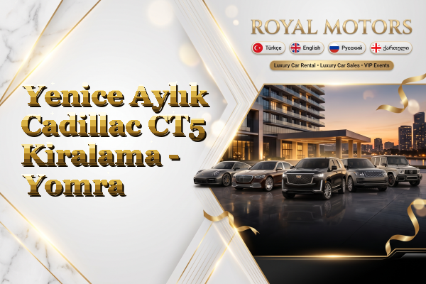 Yenice Aylık Cadillac CT5 Kiralama - Yomra
