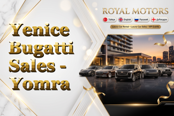 Yenice Bugatti Sales - Yomra