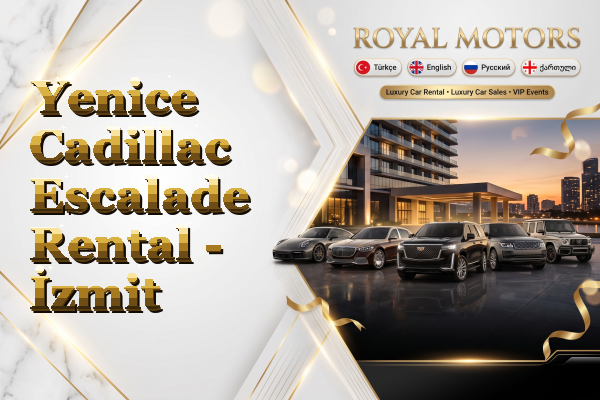 Yenice Cadillac Escalade Rental - İzmit