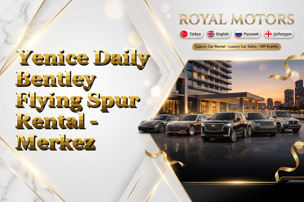 Yenice Daily Bentley Flying Spur Rental - Merkez