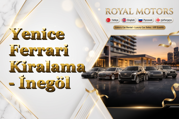 Yenice Ferrari Kiralama - İnegöl